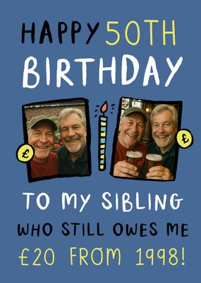 Happy 50th Birthday Sibling Photo Upload Birthday Card