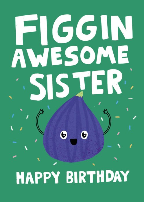 Scribbler Figgin Awesome Sister Illustrated Fig Character Birthday Card