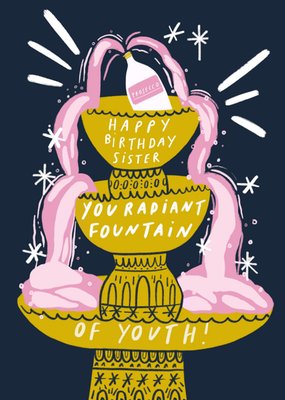 Radiant Fountain Of Youth Happy Birthday Sister Card