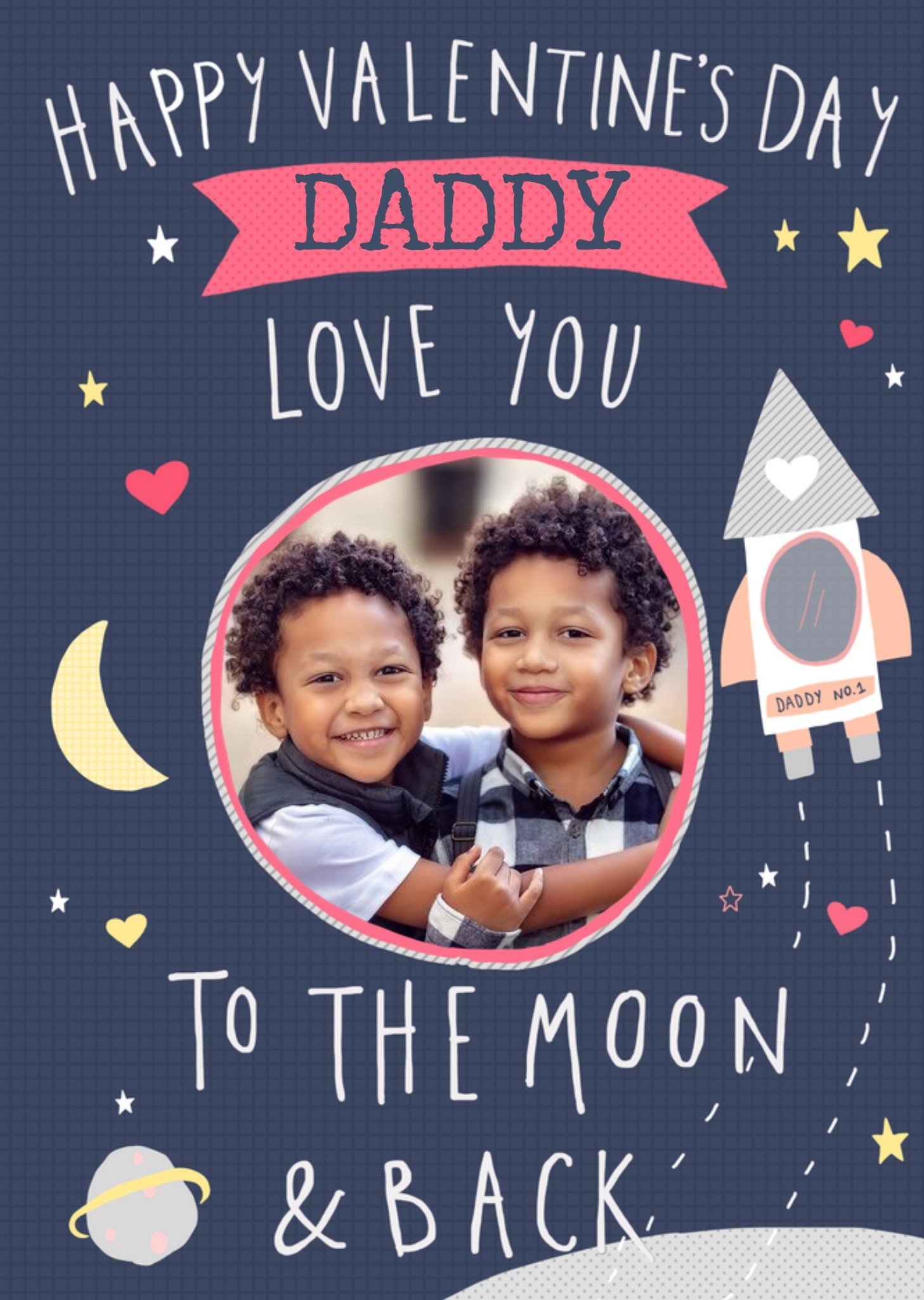 Moonpig Daddy Love You To The Moon & Back Cute Valentines Day Photo Upload Card