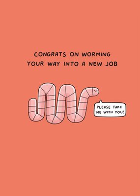 Scribbler Congrats On Worming Your Way Into A New Job Card