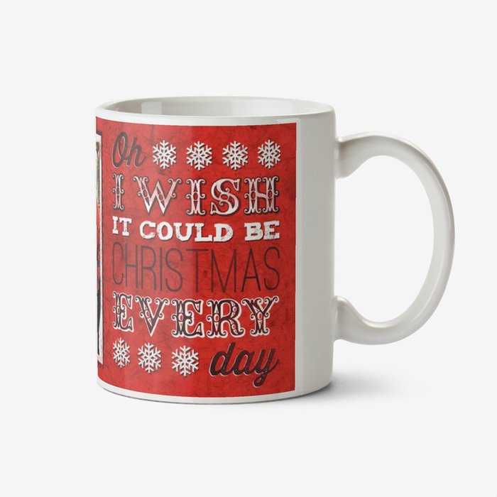 Merry Christmas Every Day Photo Upload Mug