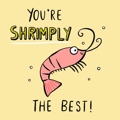 Kapow Illustrated Shrimp You're Shrimply The Best Card