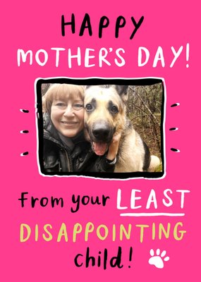 Funny From Your Least Disappointing Child Photo Upload Mother's Day Card