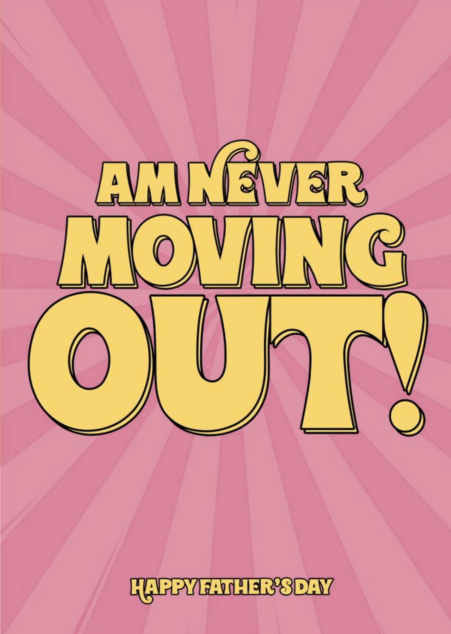 Moonpig Ferry Clever Funny Typographic Never Moving Out Father's Day Card