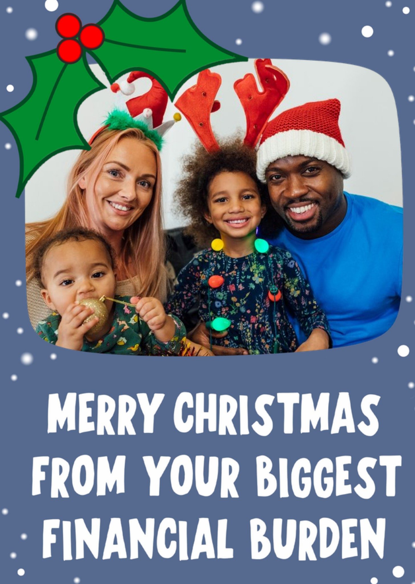 Moonpig Biggest Financial Burden Funny Typographic Photo Upload Christmas Card