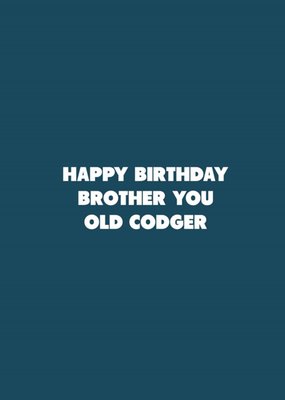 Scribbler Brother You Old Codger Birthday Card