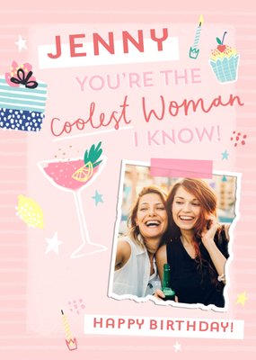 You Are The Coolest Woman I Know Photo Upload Birthday Card