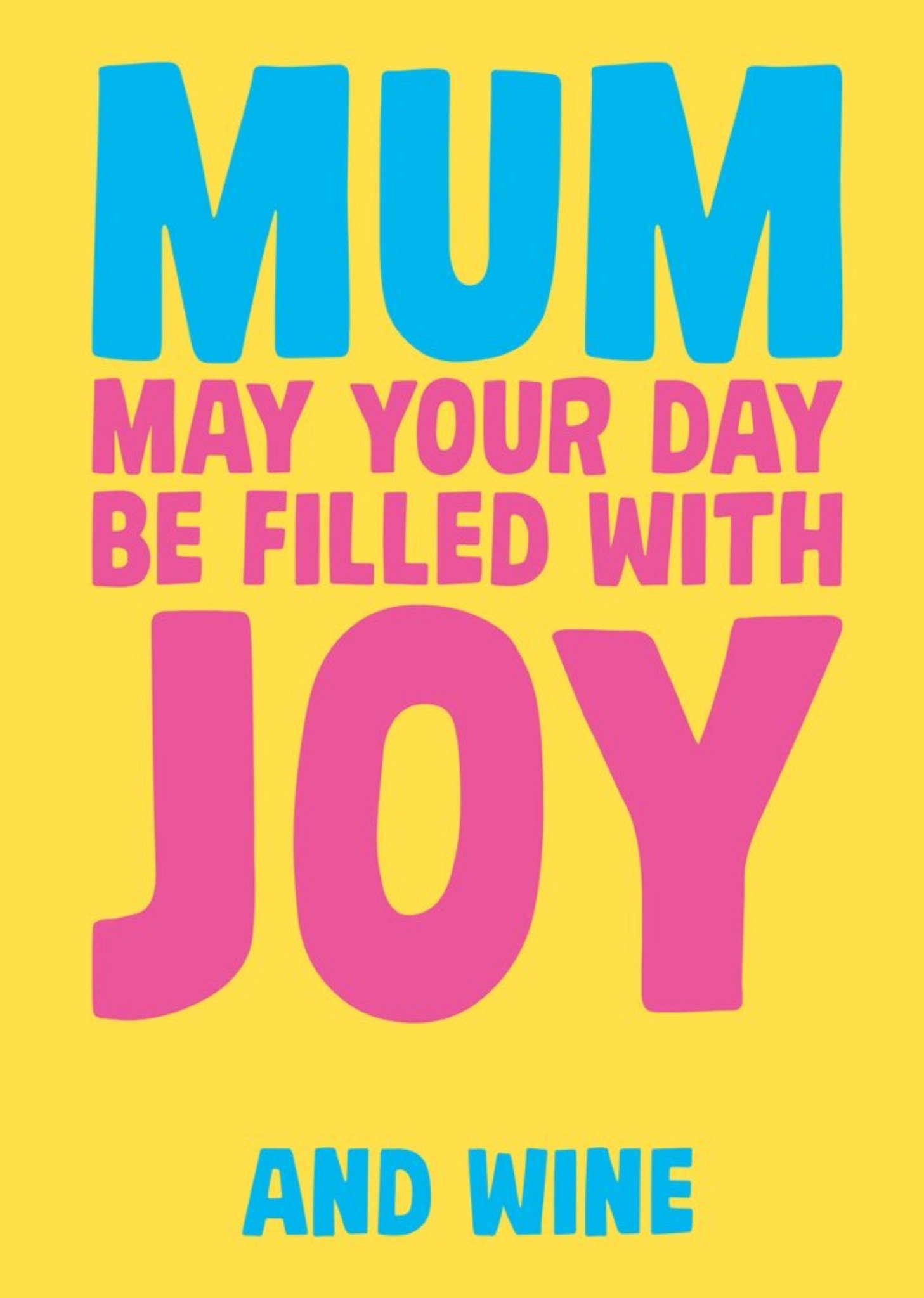 Moonpig Mum May Your Day Be Filled With Joy And Wine Card