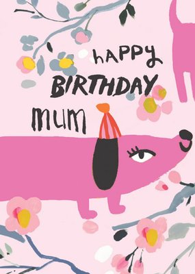 Dog Flowers Happy Birthday Mum Birthday Card