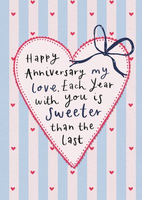 Happy Anniversary My Love Each Year With You Is Sweeter Than The Last Card