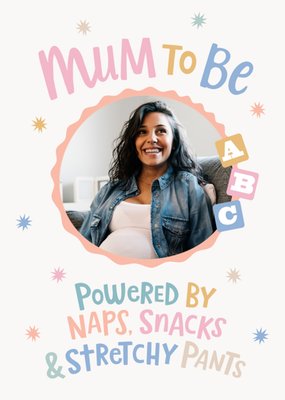 Powered By Naps, Snacks & Stretchy Pants Mum To Be Photo Upload Card