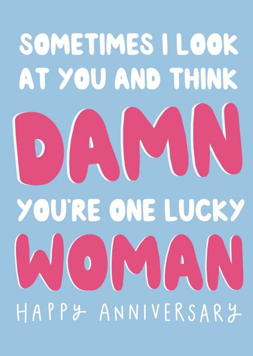 Damn You're One Lucky Woman Funny Anniversary Card