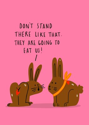 Funny Chocolate Bunnies They're Going To Eat Us Easter Card