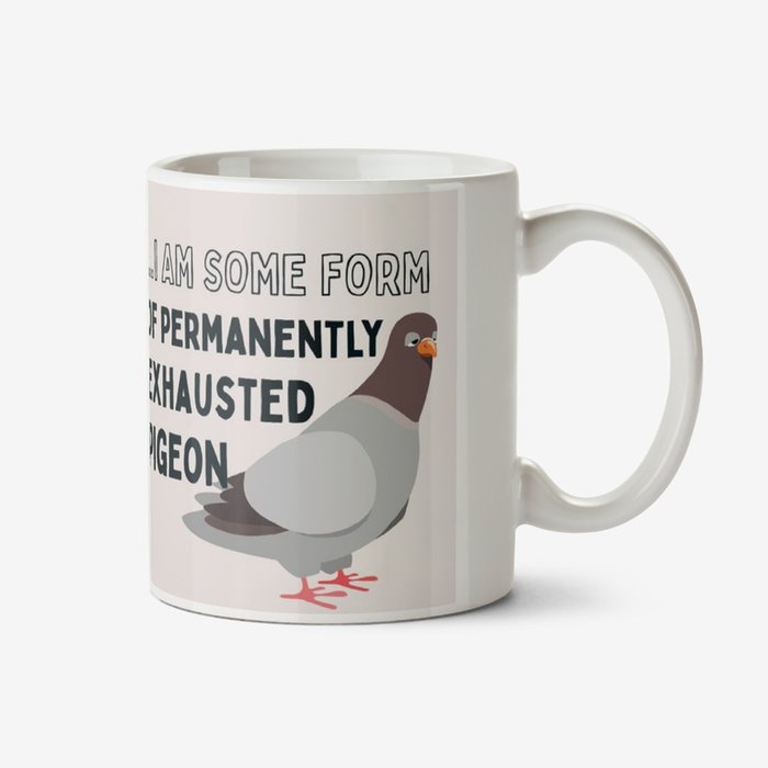 Permanently Exhausted Pigeon Mug