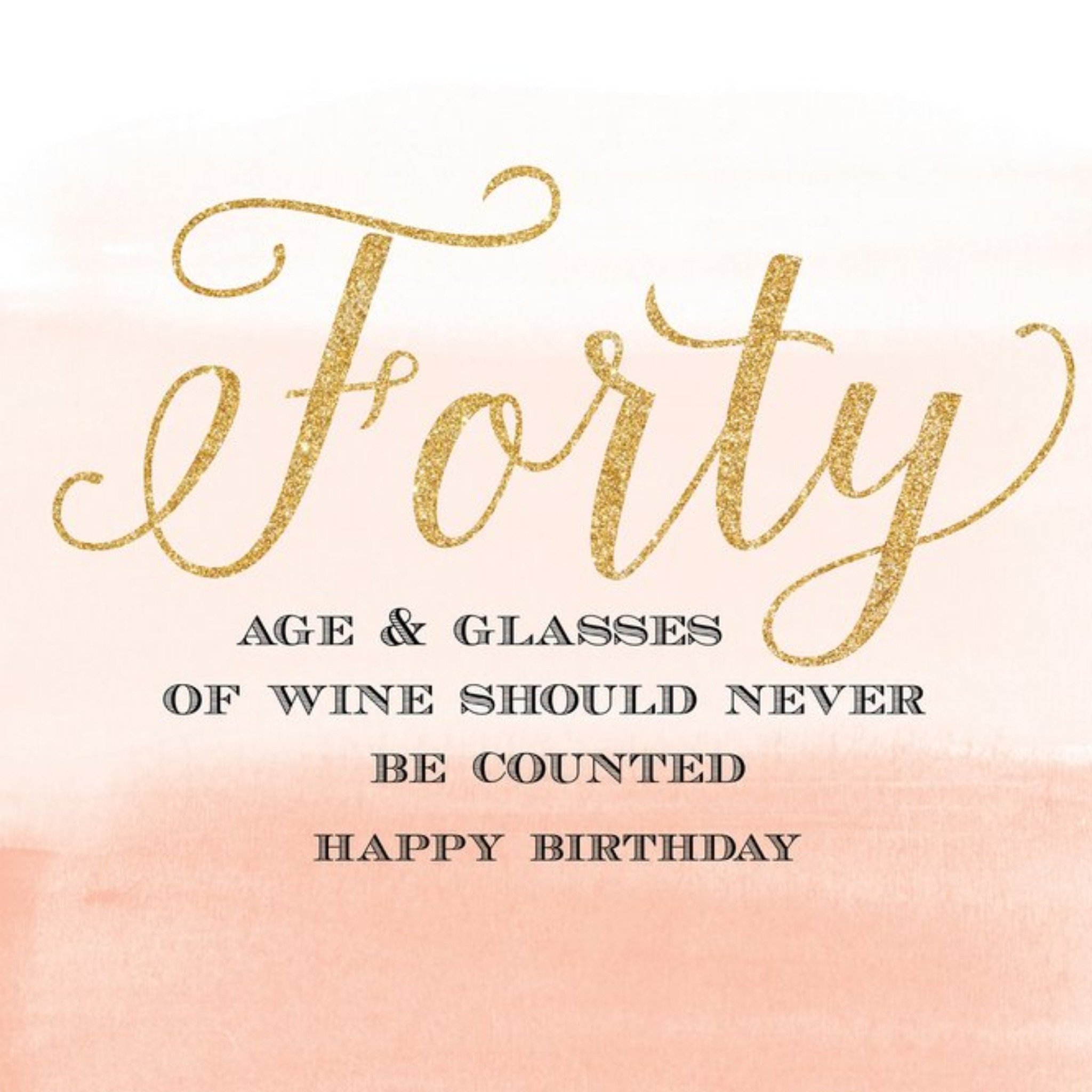 Moonpig Forty Age & Glasses Of Wine Should Never Be Counted