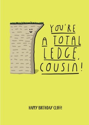 You're A Total Ledge Cousin Funny Birthday Card