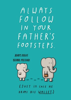 Funny Birthday card - Always follow in your father's footsteps.