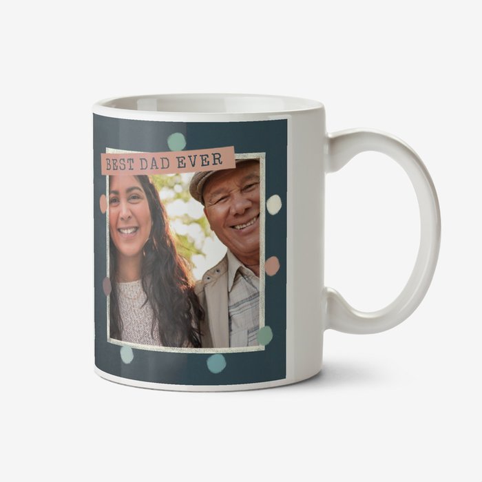 Best Dad Ever Photo Upload Father's Day Mug