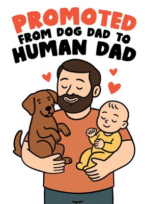 Promoted From Dog Dad To Human Dad Card