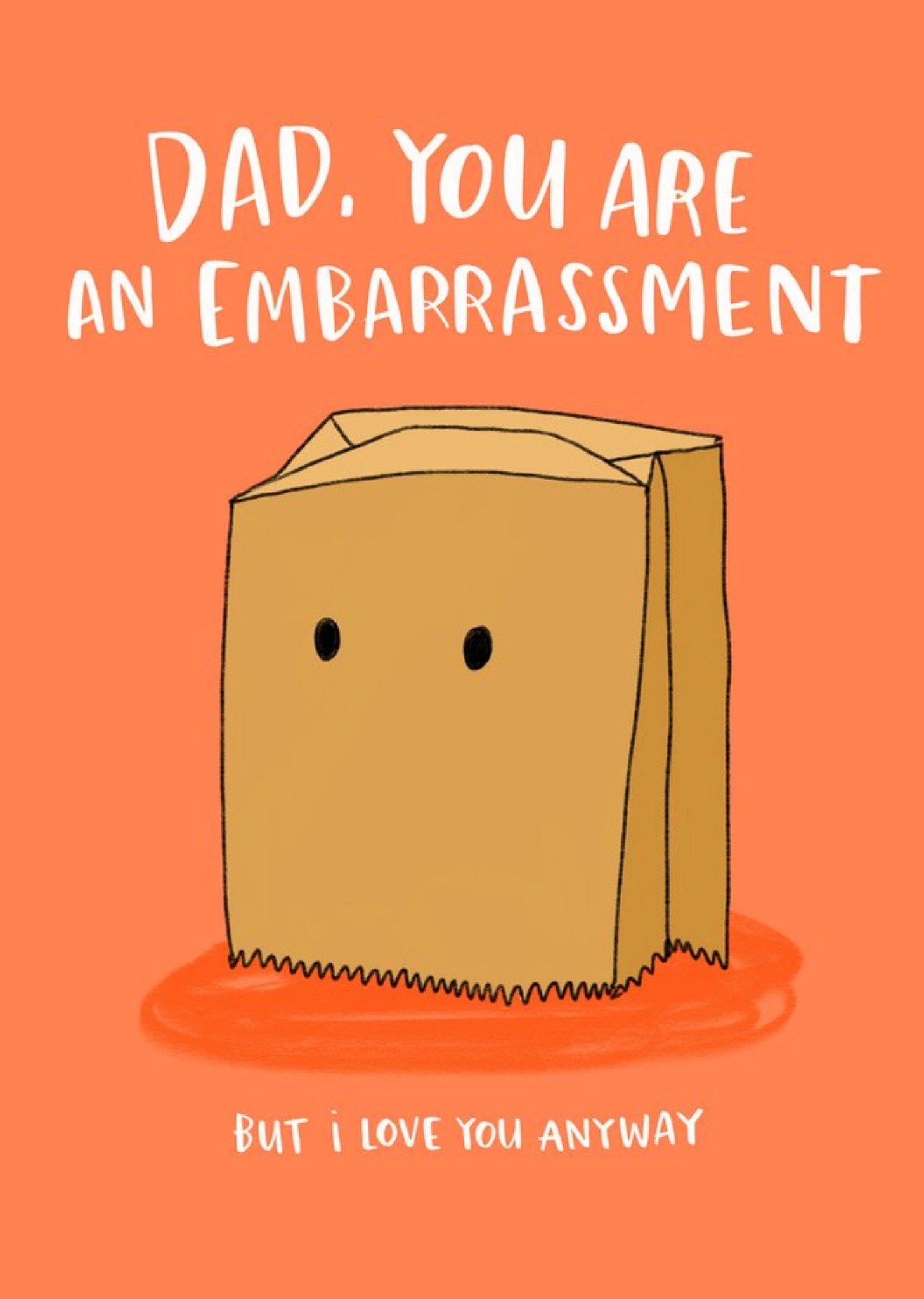 Moonpig Dad You Are An Embarrassment But I Love You Anyway Father's Day Card