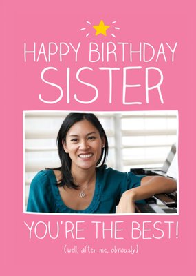 You're The Best After Me Personalised Photo Upload Happy Birthday Card For Sister