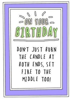 Humourous Handwritten Text With A Purple Border Birthday Card