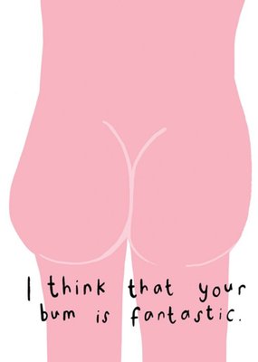 Funny Cheeky Fantastic Bum Card