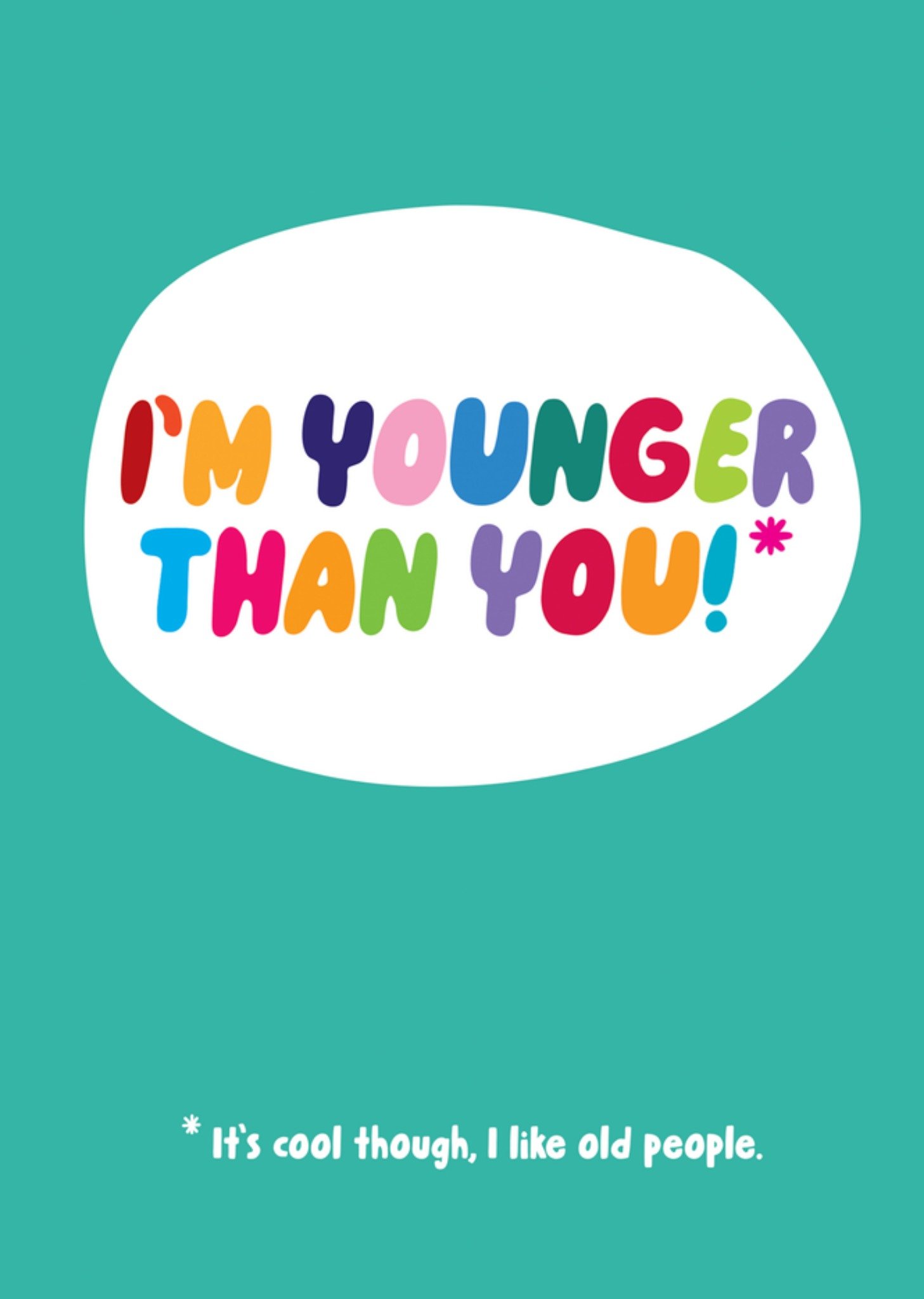 Moonpig Brainbox Candy I'm Younger Than You Typographic Birthday Card