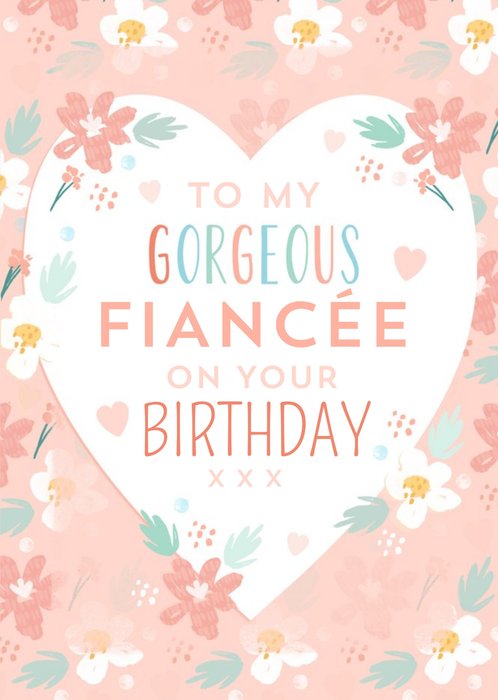 Hooray For Today To My Gorgeous Fincee Floral Birthday Card