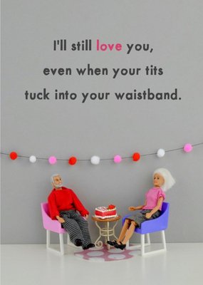 Funny Dolls Still Love You Card