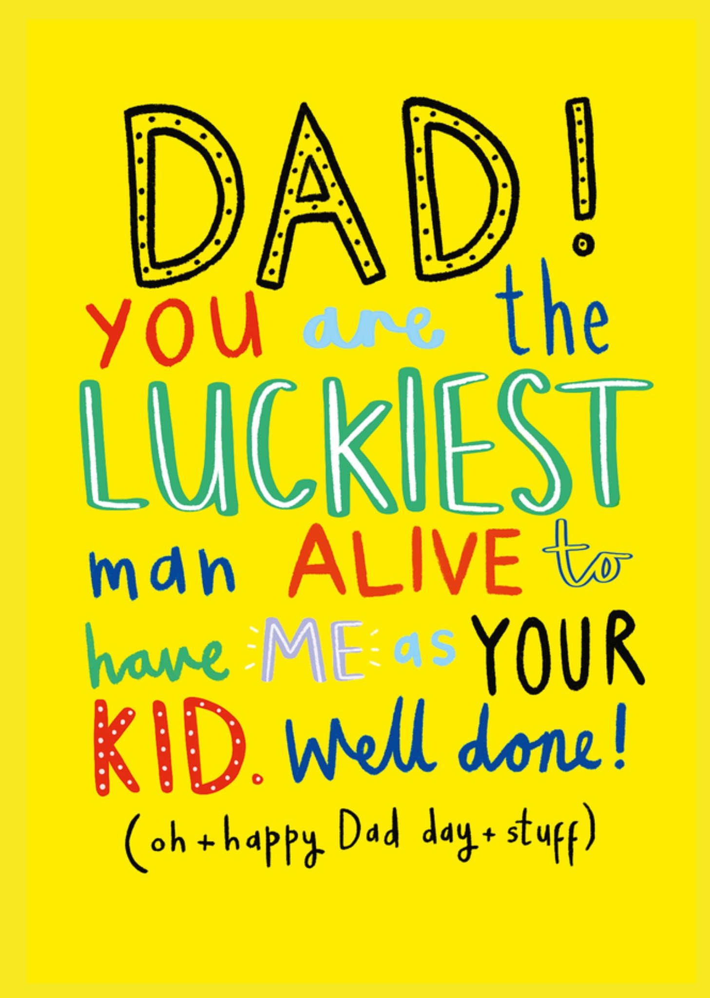 Moonpig Scribbler Luckiest Man Alive Colourful Typography FatherÃ¢â¬â