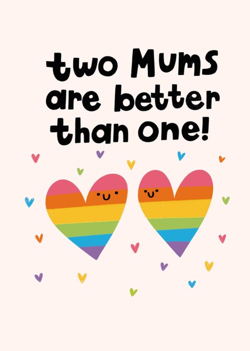 Two Mums Are Better Than One Card