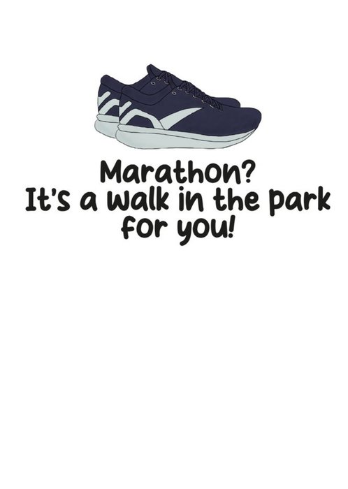 Marathon? It's A Walk In The Park For You Card