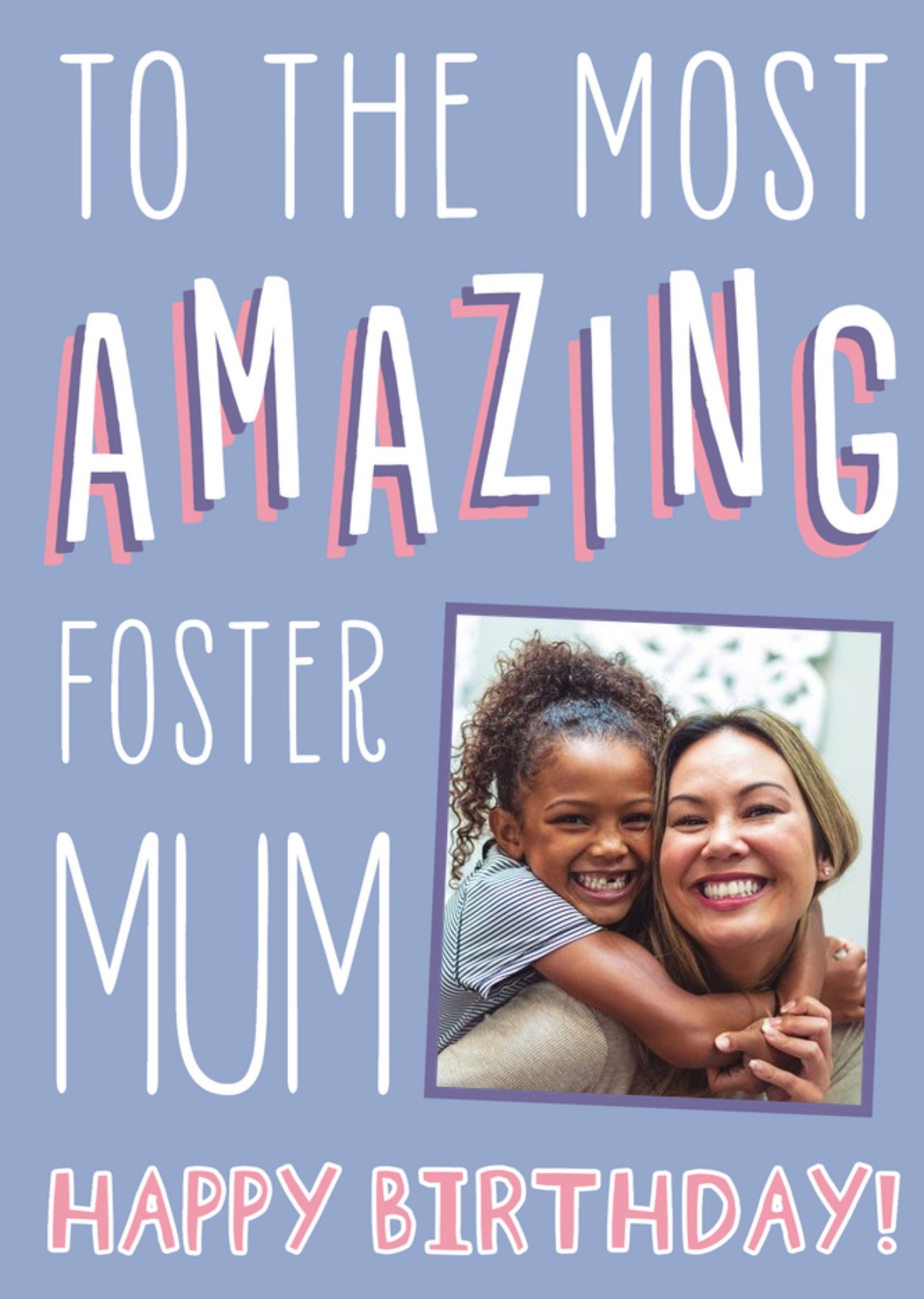 Moonpig Big Bold Type Typographic Foster Mum Birthday Photo Upload Card