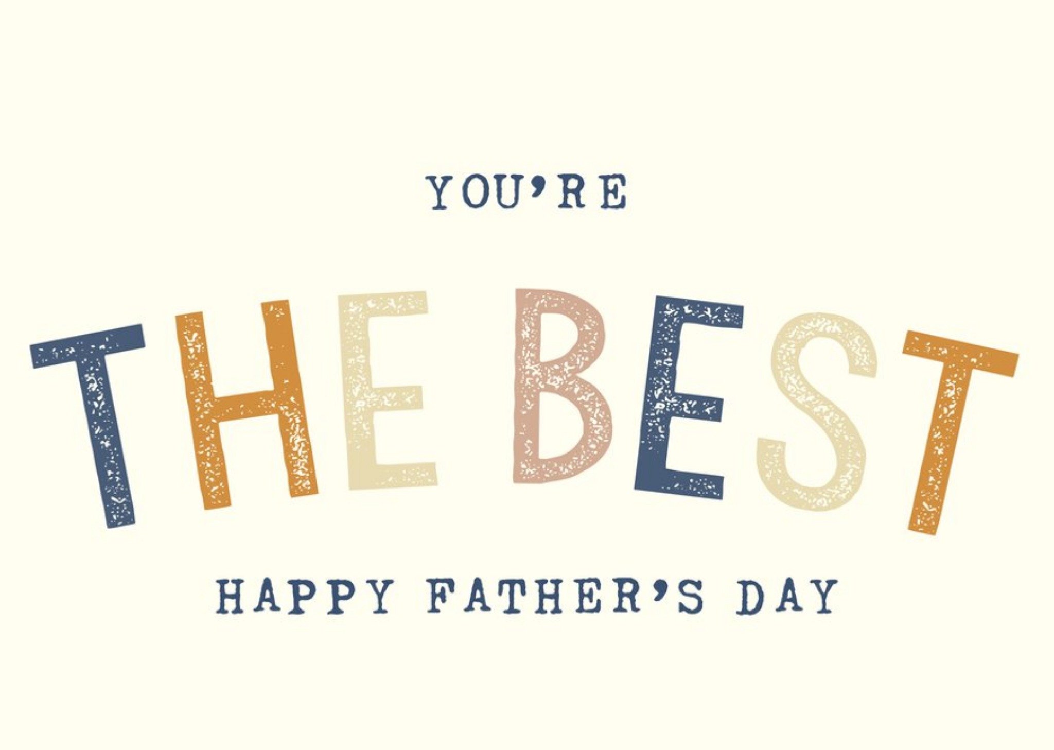 Moonpig Colourful Typography On A Cream Background You're The Best Father's Day Card