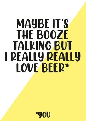 Maybe Its The Booze Talking Card