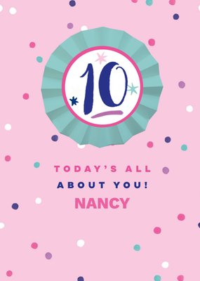 Hotchpotch Girls Today Is All About You Rosette 10th Birthday Card