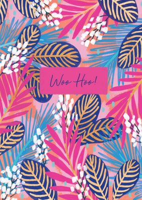 Modern Vibrant Tropical Floral Foliage Woo Hoo Card