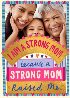 I Am A Strong Mom Because A Strong Mom Raised Me Photo Upload Card
