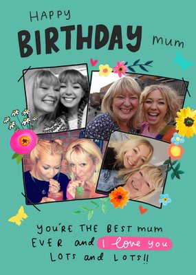 Tender-hearted You're The Best Mum Ever Typographic Illustrated Flowers Happy Birthday Photo Upload Card