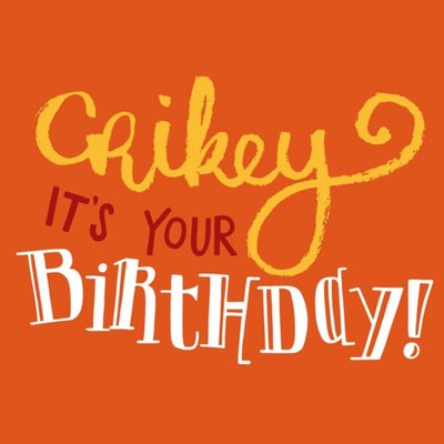 Orange And Yellow Crikey Personalised Happy Birthday Card