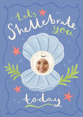 Let's Shellebrate You Today Face In Hole Birthday Card