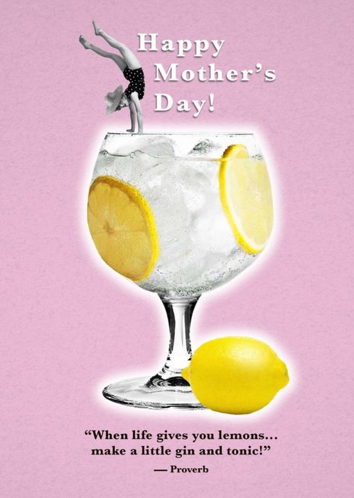 When Life Gives You Lemons Gin Mothers Day Card