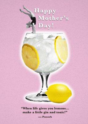 When Life Gives You Lemons Gin Mothers Day Card