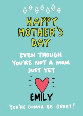 You Are Going To Be Great Mom-To-Be Mother's Day Card