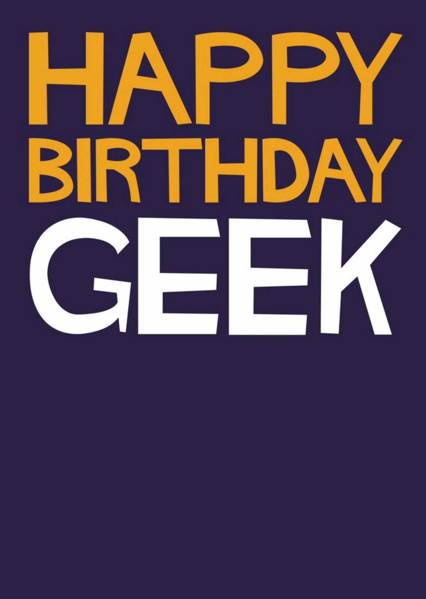 Moonpig Typographic Funny Happy Birthday Geek Card