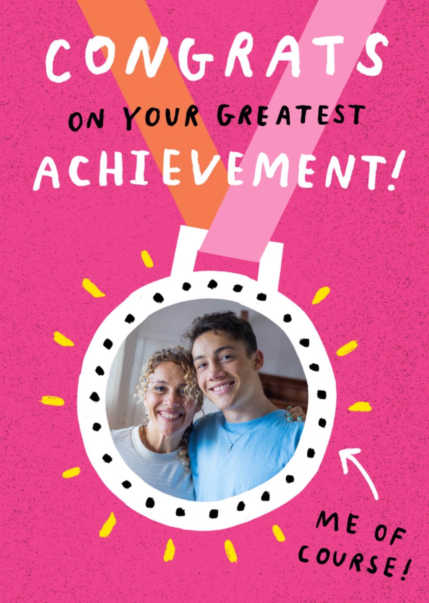 Moonpig Congrats On Your Greatest Achievement Me Of Course Photo Upload Card