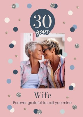 Wife 30 Years Photo Upload Anniversary Card