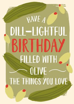 Food Puns Dill-Lightful Birthday Card